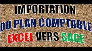 IMPORTATION DU PLAN COMPTABLE EXCEL VERS SAGE [upl. by Sueahccaz]