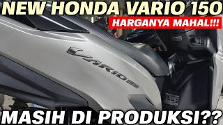 HARGANYA TINGGI‼️ NEW VARIO 150  MASIH PRODUKSI [upl. by Waddington]