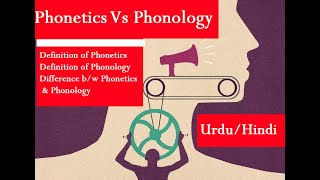 Phonetics Vs Phonology definition of Phonetics and Phonology urduhindi [upl. by Kiersten]