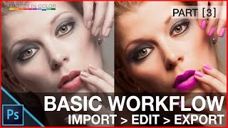 Basic Photoshop Workflow For Beginners  How to import edit and export in Photoshop CC [upl. by Eem]