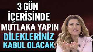 UYARDI CUMARTESİ GECESİNE KADAR BUNLARA DİKKAT 3 GÜN İÇİNDE MUTLAKA YAPIN DİLEĞİNİZ GERÇEKLEŞECEK [upl. by Lidda]