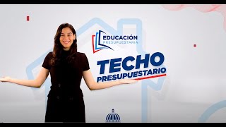 Educación Presupuestaria EP 13 ¿Qué son los techos presupuestarios [upl. by Revilo]