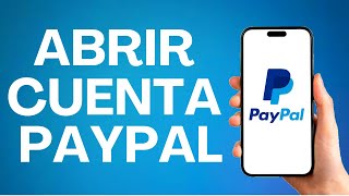 Como Abrir Una Cuenta Paypal Paso A Paso [upl. by Fredia]