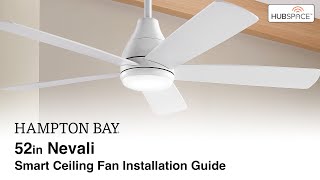 How to Install the 52 in Nevali Smart Ceiling Fan by Hampton Bay [upl. by Eicam]