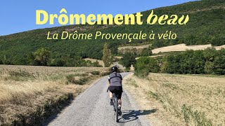 🚴‍♀️ Drômement beau  La Drôme Provençale à vélo 🌄 [upl. by Brottman310]