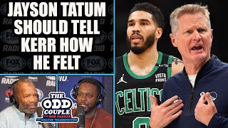 Is it Worth Jayson Tatum Chasing Vengeance or a Conversation with Steve Kerr  THE ODD COUPLE [upl. by Dielu232]