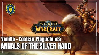 World of Warcraft  Alliance Quests  Annals of the Silver Hand [upl. by Yennej]