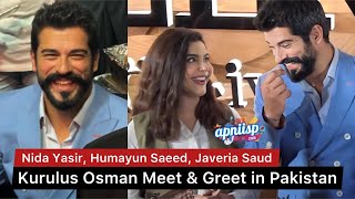 Burak Ozcivit Kurulus Osman Meet amp Greet with Nida Yasir Humayun Saeed amp Javeria Saud in Karachi [upl. by Adnohsek]