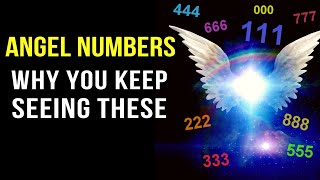 Angel Numbers and Their Meanings 111 333 444 amp More Decoded Why You Keep Seeing These Numbers [upl. by Adnilemre]