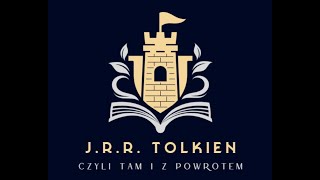 JRR Tolkien czyli tam i z powrotem 16 [upl. by Im647]