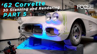 Foose Design  62 Corvette C1 Build  Part 5  3D Scanning and Rendering [upl. by Eanrahs691]