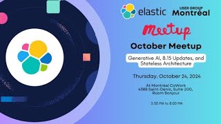 Unleashing Generative AI Power How Elastic is Transforming Industries 🚀  Elastic Montreal Meetup [upl. by Yhtur]