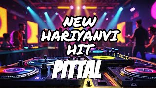 PITAL DJ REMIX New Hariyanvi Song 2024 Song pital pital pital song pital new song [upl. by Colman384]