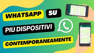 Come usare whatsapp su più dispositivi contemporaneamente smartphone tablet [upl. by Amri764]