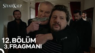 Siyah Kalp 12 Bölüm 3Fragmanı  Demek Düşmanım Sensin [upl. by Enyallij]