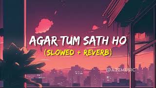 Agar Tum Saath ho  ARIJIT SINGH Slowed  reverb [upl. by Latouche691]