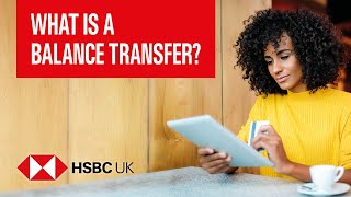 What is a balance transfer How do balance transfers work  Banking Products  HSBC UK [upl. by Neelra]