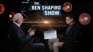 John MacArthur  The Ben Shapiro Show Sunday Special Ep 29 [upl. by Aidua]