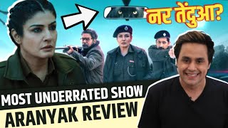 Aranyak Review  Raveena Tondon  Most Underrated Web Series  RJ Raunak [upl. by Jerrylee927]