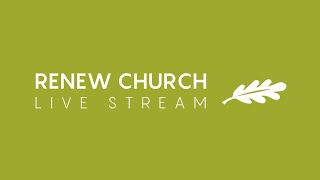 ReNew Church Live Stream [upl. by Aseral]