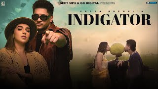 Indigator  Vadda Grewal Deepak Dhillon Official Video Punjabi Song 2023  Geet MP3 [upl. by Arok]