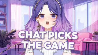 Chat Picks My Game  VTuber Gaming [upl. by Nealy945]