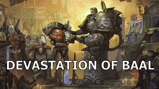 The Terrifying Devastation of Baal Unraveled  Warhammer 40K Lore [upl. by Dreyer]