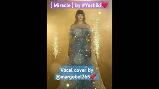 Miracle by Yoshiki Vocal cover by margobel265worldmusicshorts [upl. by Binky404]