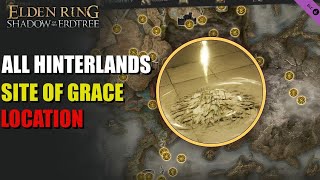 All Hinterlands Site of Grace Locations Elden Ring [upl. by Lyndon]