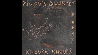 Pilous Quartet  Funky Tchoupa Tchoups [upl. by Poyssick]