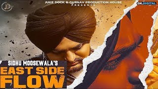 East Side Flow Official Video Sidhu Moose Wala  Latest Punjabi Song 2019 [upl. by Duwad234]