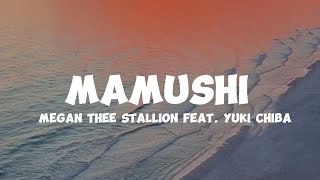 Megan Thee Stallion feat Yuki Chiba  Mamushi Lyrics [upl. by Yelrahc]