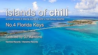 Islands Of Chill  No4 Florida Keys Selected by DJ Maretimo Caribbean Chillout Flight [upl. by Boorman]