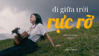 NGÔ LAN HƯƠNG  Đi giữa trời rực rỡ Acoustic Version [upl. by Annaihs]