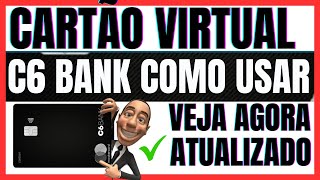 ✅CARTÃO VIRTUAL C6  COMO USAR O CARTÃO VIRTUAL DO C6 BANK [upl. by Goodrich664]