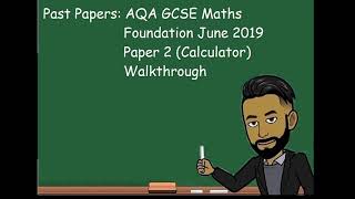 AQA GCSE Maths Foundation June 2019 Paper 2 Calculator Walkthrough [upl. by Belloir]