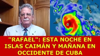 RAFAEL HACIA LAS ISLAS CAIMÁN ESTA NOCHE Y MAÑANA HACIA EL OCCIDENTE DE CUBA Tx MAR 5 DE NOV DE 2024 [upl. by Angadreme239]