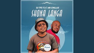 Shona Langa feat Mr Chillax Radio Edit [upl. by Eryt]