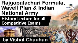 Rajgopalachari Formula Wavell Plan amp Indian National Army History lecture for all competitive exam [upl. by Janerich432]