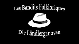 Les Bandits Folkloriques [upl. by Guenzi63]