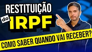 Quando vou receber a RESTITUIÇÃO DO IMPOSTO DE RENDA [upl. by Issiah982]