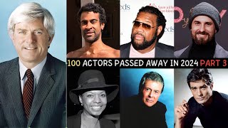 100 Actors Who Passed Away So Far in 2024  Part 3 [upl. by Meerak]