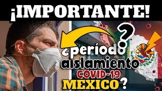 ¡ALERTA ANTE EL INCREMENTO DE CASOS COVID19 EN MÉXICO ¿QUÉ PERÍODO DE AISLAMIENTO RECOMIENDAN [upl. by Aseuqram]