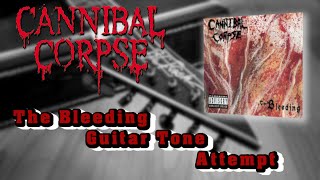 Cannibal Corpse The Bleeding Guitar Tone Attempt [upl. by Akers]