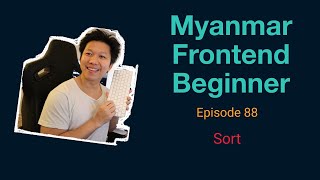 Myanmar Web Developer  Episode 88  Sort [upl. by Oitaroh]