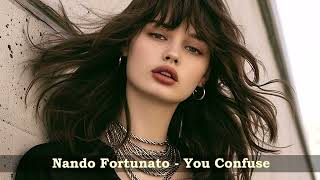 Nando Fortunato  You Confuse [upl. by Caylor]