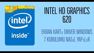 Intel HD Graphics 620 Ekran Kartı driver Windows 7 kurulumu nasıl yapılır [upl. by Aramoy785]