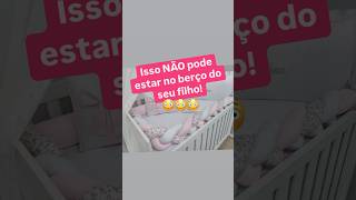 ISSO NÃO PODE ESTAR NO BERÇO DO SEU FILHO [upl. by Novar]