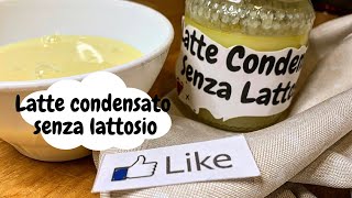 Latte Condensato Senza Lattosio  La Cucina di Maria [upl. by Owades]