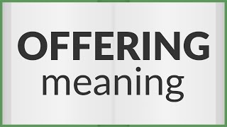 Offering  meaning of Offering [upl. by Ylahtan969]